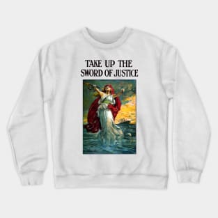 Take Up the Sword of Justice Crewneck Sweatshirt